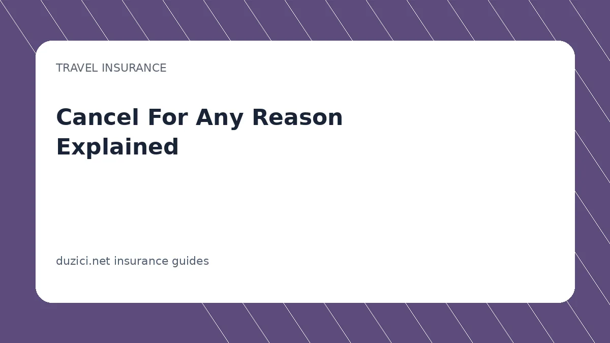 Cancel For Any Reason Explained