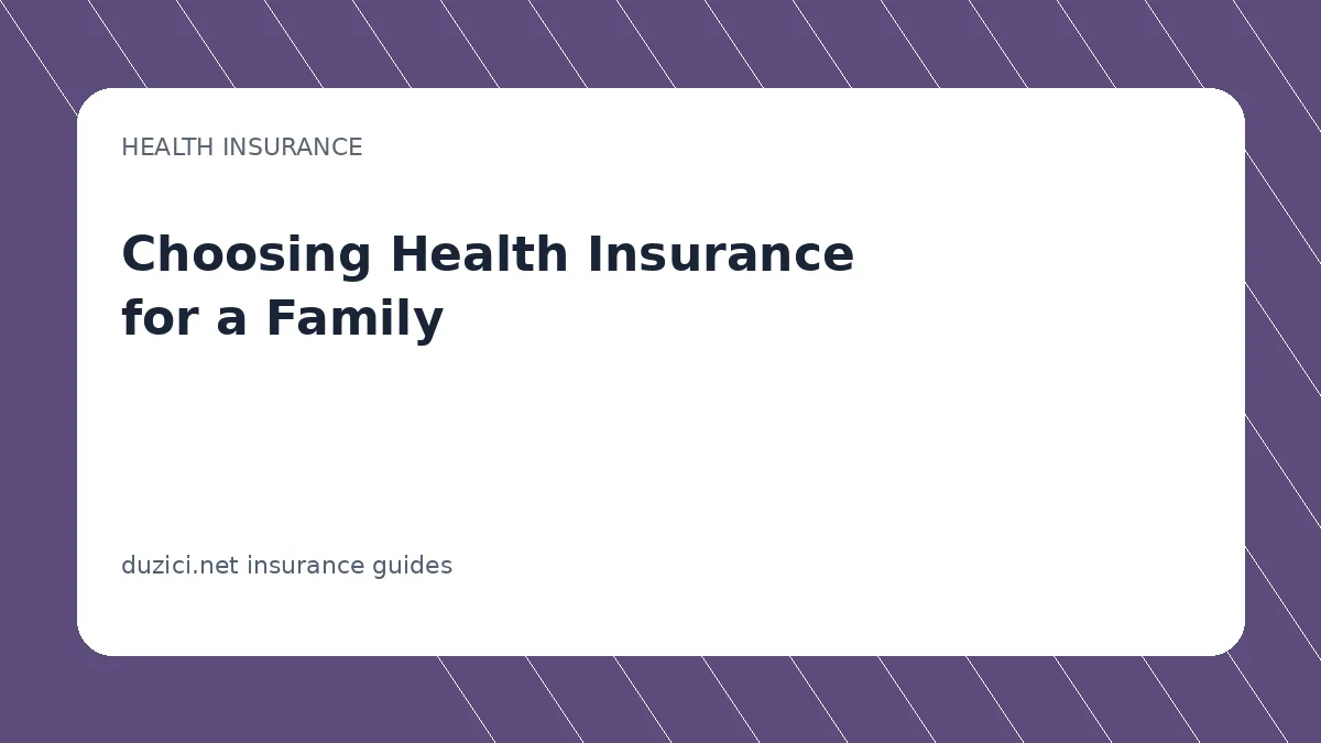Choosing Health Insurance for a Family