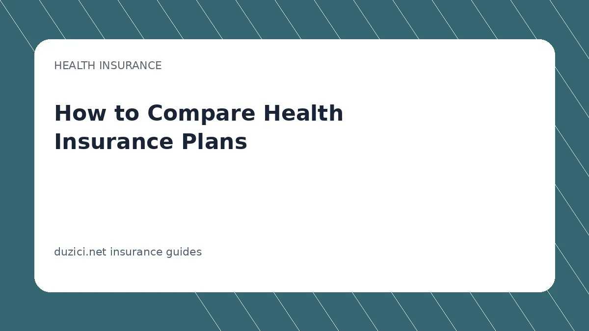 How to Compare Health Insurance Plans