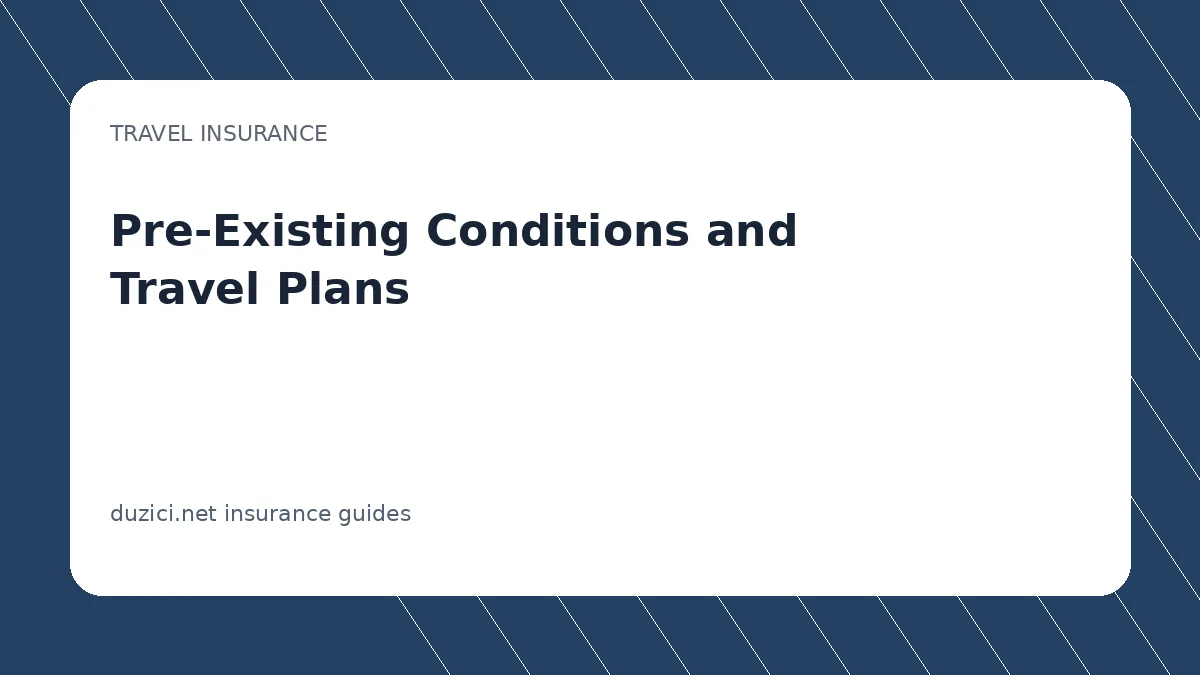 Pre-Existing Conditions and Travel Plans