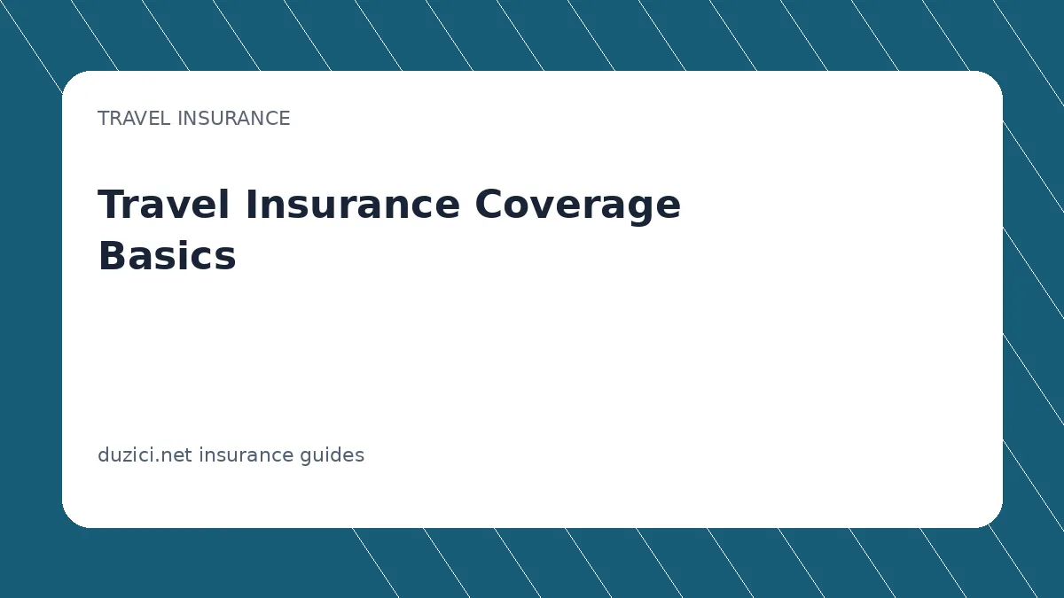 Travel Insurance Coverage Basics