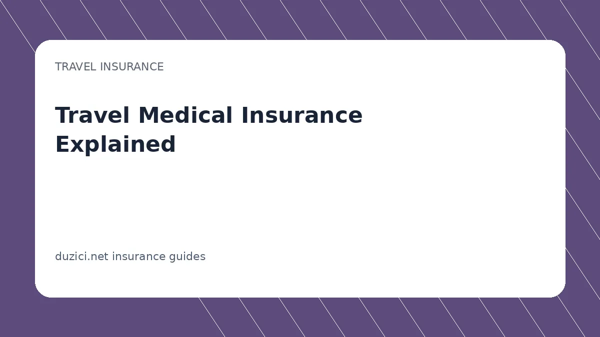 Travel Medical Insurance Explained